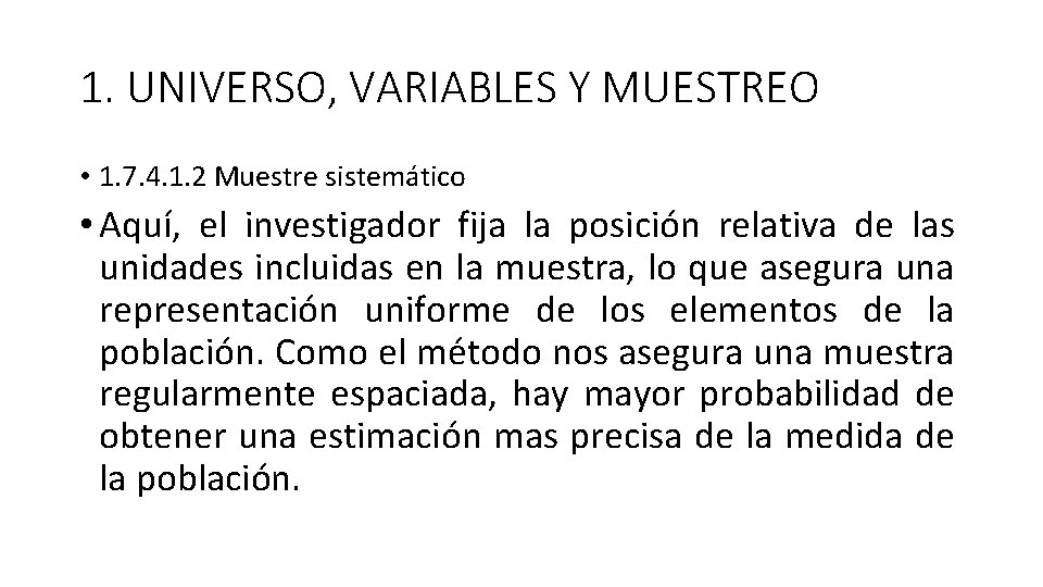 1. UNIVERSO, VARIABLES Y MUESTREO • 1. 7. 4. 1. 2 Muestre sistemático •