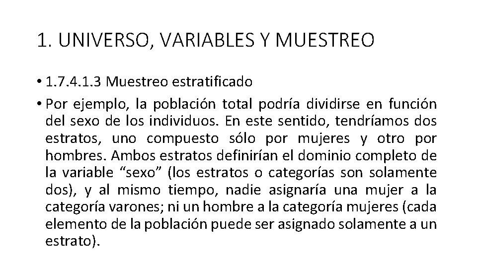 1. UNIVERSO, VARIABLES Y MUESTREO • 1. 7. 4. 1. 3 Muestreo estratificado •