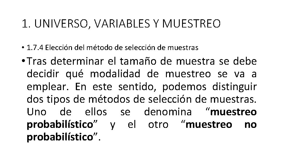 1. UNIVERSO, VARIABLES Y MUESTREO • 1. 7. 4 Elección del método de selección