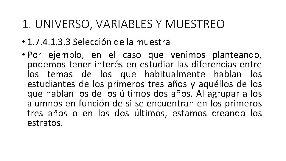 1. UNIVERSO, VARIABLES Y MUESTREO • 1. 7. 4. 1. 3. 3 Selección de