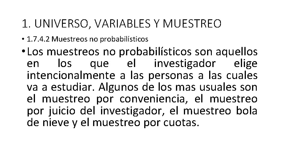 1. UNIVERSO, VARIABLES Y MUESTREO • 1. 7. 4. 2 Muestreos no probabilísticos •