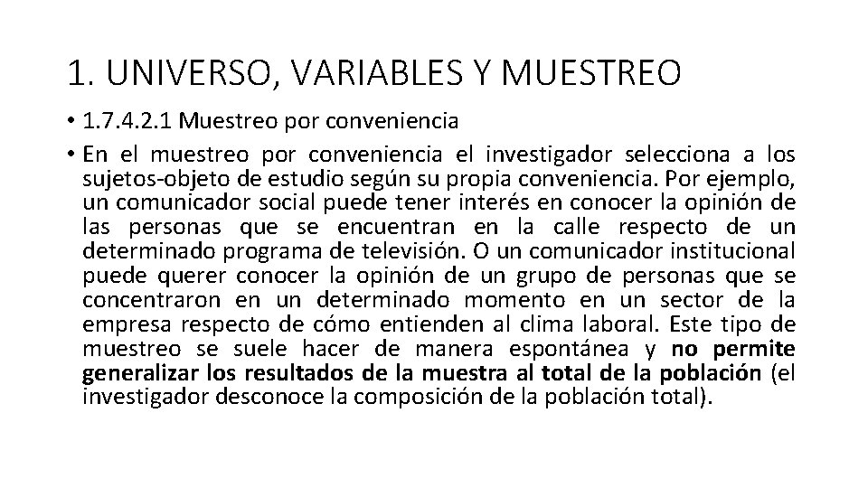 1. UNIVERSO, VARIABLES Y MUESTREO • 1. 7. 4. 2. 1 Muestreo por conveniencia