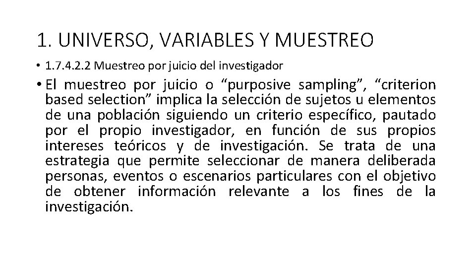 1. UNIVERSO, VARIABLES Y MUESTREO • 1. 7. 4. 2. 2 Muestreo por juicio