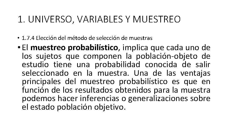 1. UNIVERSO, VARIABLES Y MUESTREO • 1. 7. 4 Elección del método de selección