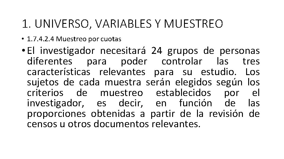 1. UNIVERSO, VARIABLES Y MUESTREO • 1. 7. 4. 2. 4 Muestreo por cuotas