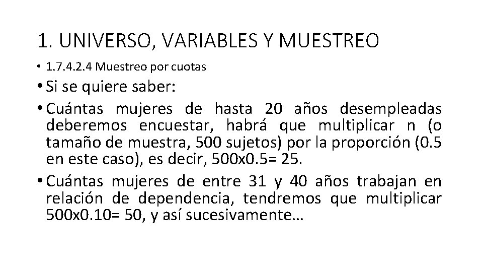 1. UNIVERSO, VARIABLES Y MUESTREO • 1. 7. 4. 2. 4 Muestreo por cuotas