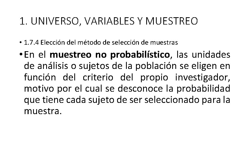 1. UNIVERSO, VARIABLES Y MUESTREO • 1. 7. 4 Elección del método de selección