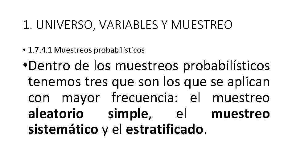 1. UNIVERSO, VARIABLES Y MUESTREO • 1. 7. 4. 1 Muestreos probabilísticos • Dentro