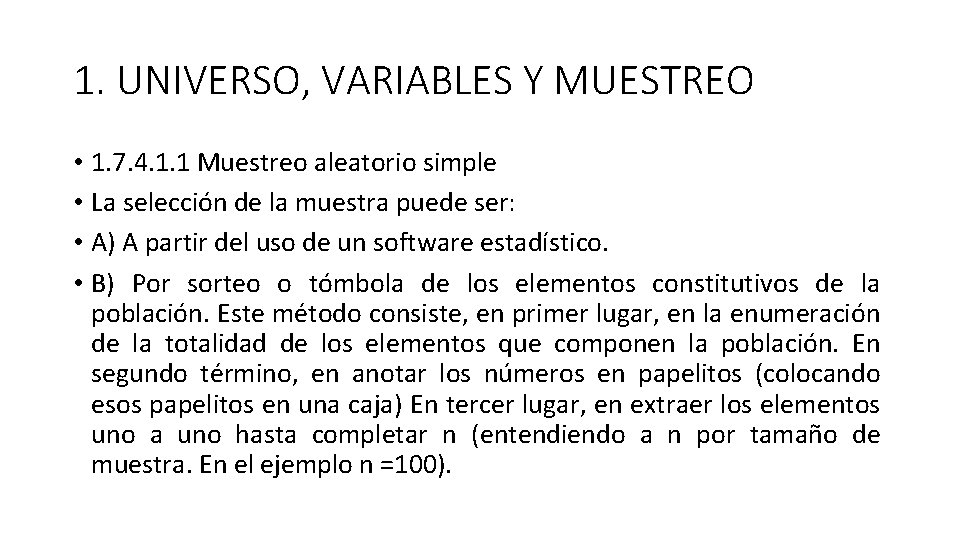 1. UNIVERSO, VARIABLES Y MUESTREO • 1. 7. 4. 1. 1 Muestreo aleatorio simple