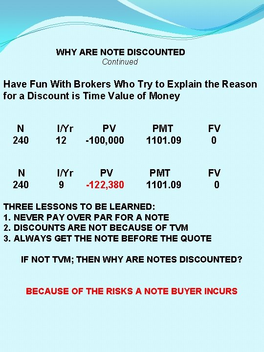 WHY ARE NOTE DISCOUNTED Continued Have Fun With Brokers Who Try to Explain the