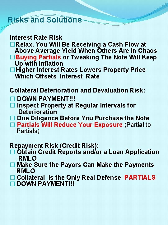 Risks and Solutions Interest Rate Risk �Relax. You Will Be Receiving a Cash Flow