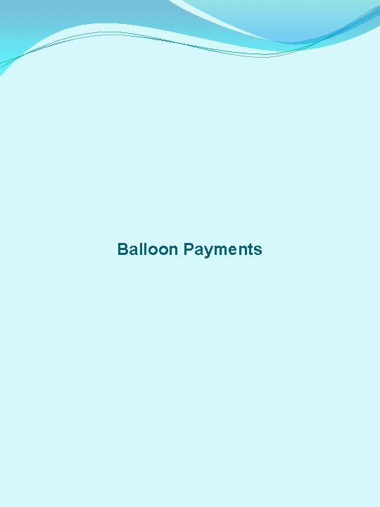 Balloon Payments 