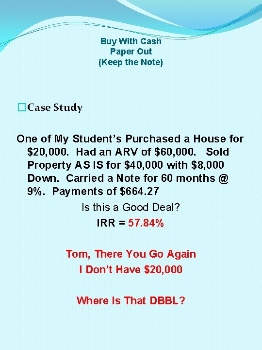 Buy With Cash Paper Out (Keep the Note) �Case Study One of My Student’s