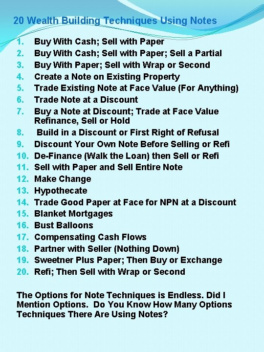 20 Wealth Building Techniques Using Notes 1. 2. 3. 4. 5. 6. 7. 8.