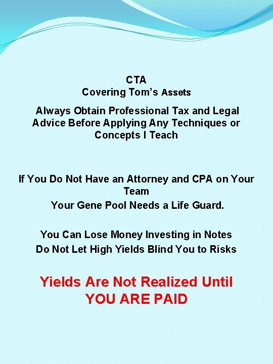 CTA Covering Tom’s Assets Always Obtain Professional Tax and Legal Advice Before Applying Any