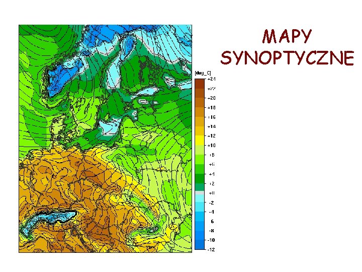 MAPY SYNOPTYCZNE MAPY SYNOPTYCZNE