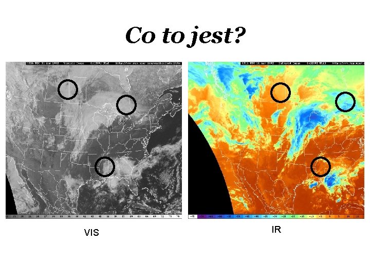 Co to jest? VIS IR Co to jest? VIS IR