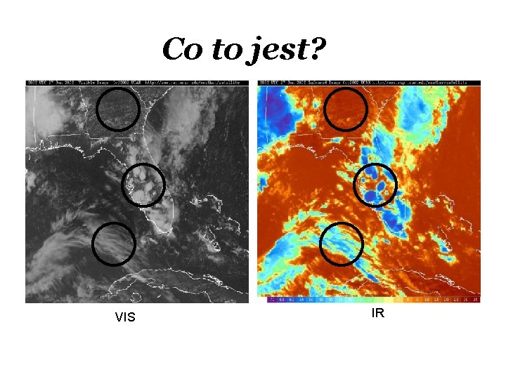 Co to jest? VIS IR Co to jest? VIS IR