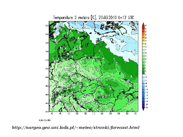 http: //nargeo. uni. lodz. pl/~meteo/stronki/forecast. html http: //nargeo. uni. lodz. pl/~meteo/stronki/forecast. html