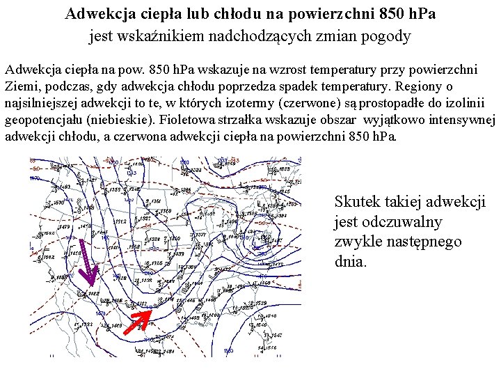 Adwekcja ciepła lub chłodu na powierzchni 850 h. Pa jest wskaźnikiem nadchodzących zmian pogody Adwekcja ciepła lub chłodu na powierzchni 850 h. Pa jest wskaźnikiem nadchodzących zmian pogody