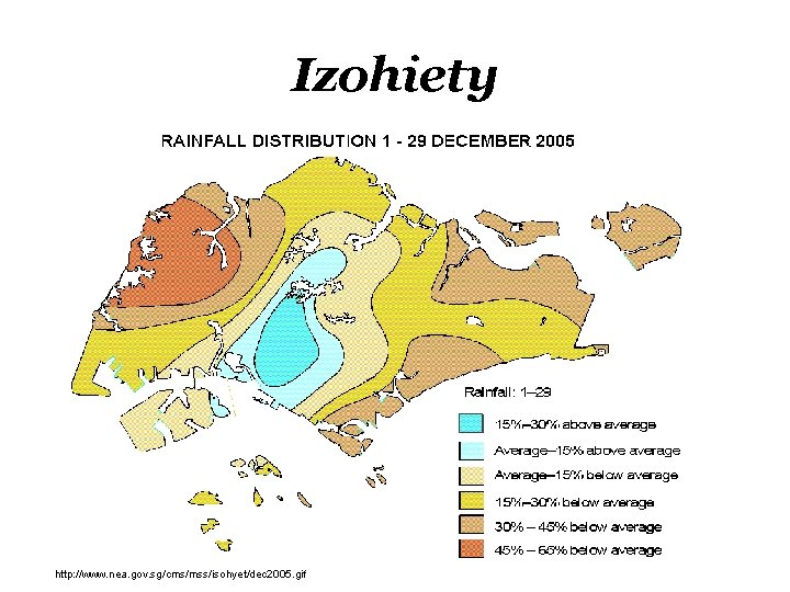 Izohiety http: //www. nea. gov. sg/cms/mss/isohyet/dec 2005. gif Izohiety http: //www. nea. gov. sg/cms/mss/isohyet/dec 2005. gif