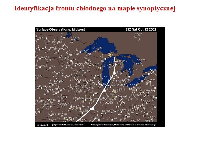 Identyfikacja frontu chłodnego na mapie synoptycznej Identyfikacja frontu chłodnego na mapie synoptycznej