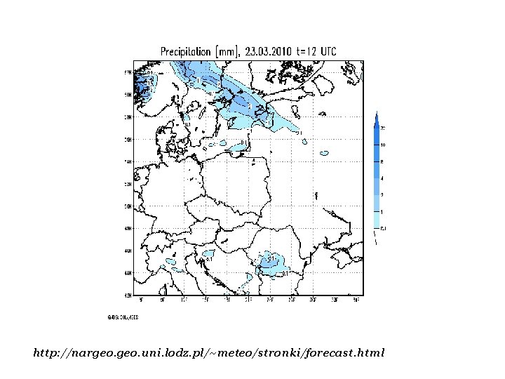 http: //nargeo. uni. lodz. pl/~meteo/stronki/forecast. html http: //nargeo. uni. lodz. pl/~meteo/stronki/forecast. html