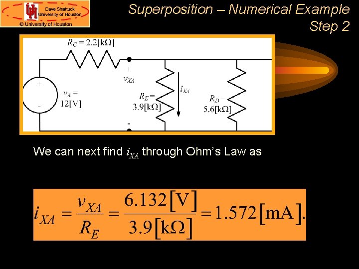 Superposition – Numerical Example Step 2 We can next find i. XA through Ohm’s Superposition – Numerical Example Step 2 We can next find i. XA through Ohm’s
