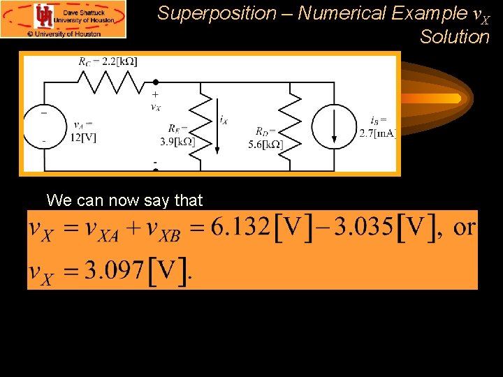 Superposition – Numerical Example v. X Solution We can now say that Superposition – Numerical Example v. X Solution We can now say that