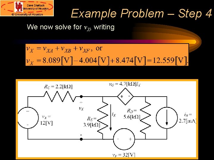 Example Problem – Step 4 We now solve for v. X, writing Example Problem – Step 4 We now solve for v. X, writing