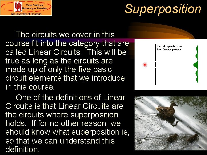 Superposition The circuits we cover in this course fit into the category that are Superposition The circuits we cover in this course fit into the category that are