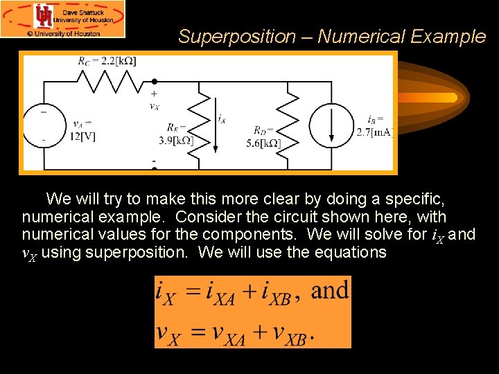 Superposition – Numerical Example We will try to make this more clear by doing Superposition – Numerical Example We will try to make this more clear by doing