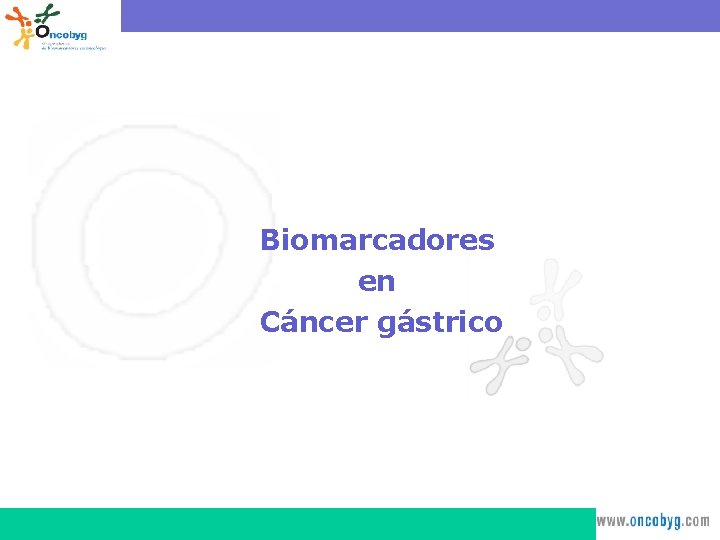 Biomarcadores en Cáncer gástrico 