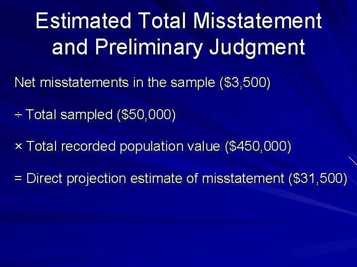 Estimated Total Misstatement and Preliminary Judgment Net misstatements in the sample ($3, 500) ÷