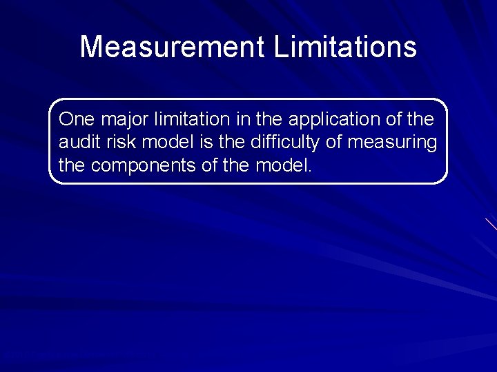 Measurement Limitations One major limitation in the application of the audit risk model is