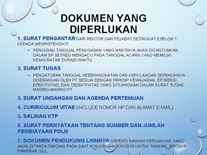 DOKUMEN YANG DIPERLUKAN 1. SURAT PENGANTAR DARI REKTOR DAN PEJABAT SETINGKAT ESELON 1 KEPADA