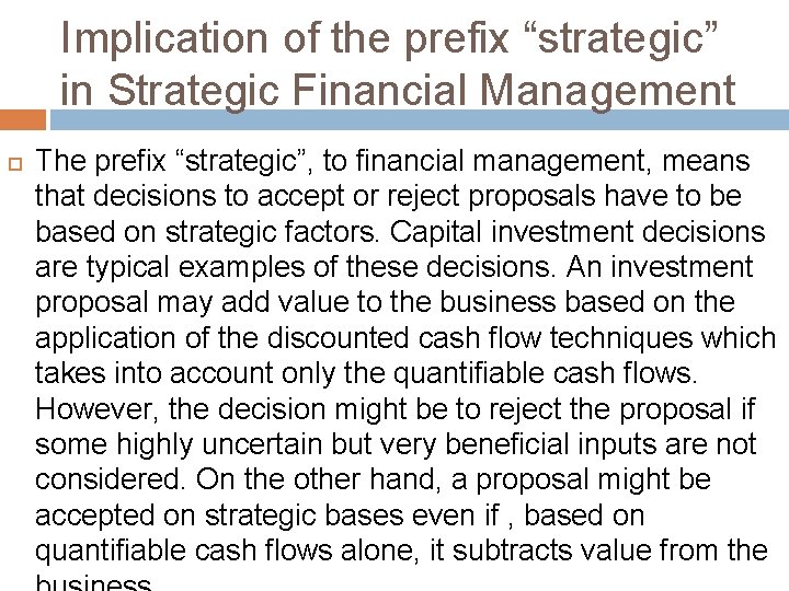 Implication of the prefix “strategic” in Strategic Financial Management The prefix “strategic”, to financial