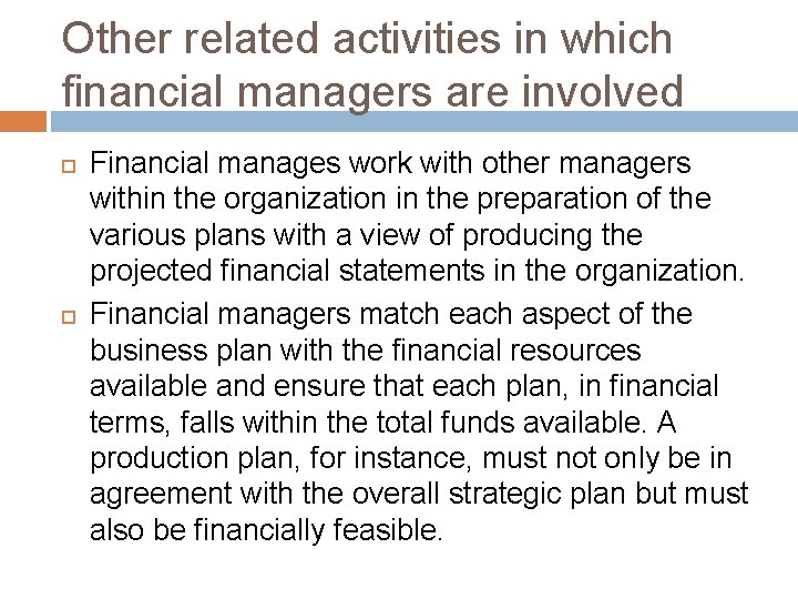 Other related activities in which financial managers are involved Financial manages work with other