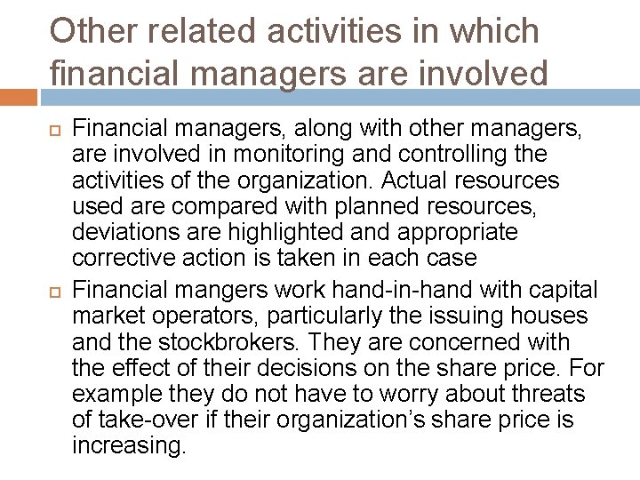 Other related activities in which financial managers are involved Financial managers, along with other