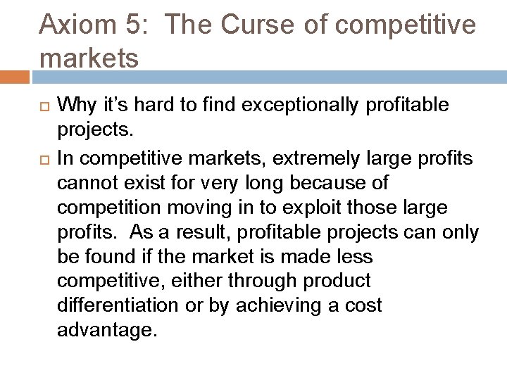 Axiom 5: The Curse of competitive markets Why it’s hard to find exceptionally profitable