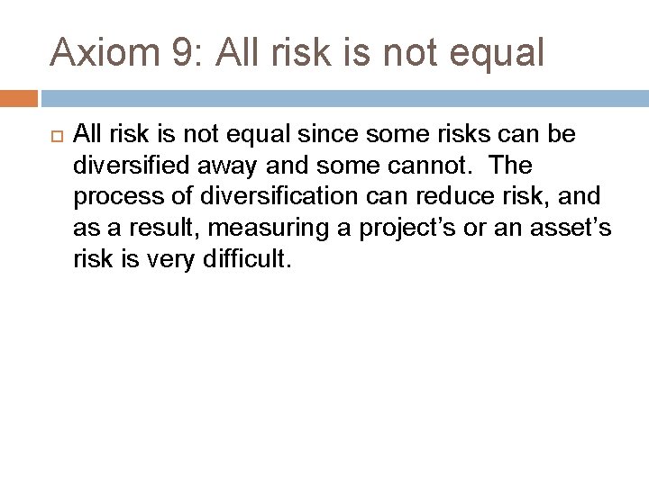 Axiom 9: All risk is not equal since some risks can be diversified away