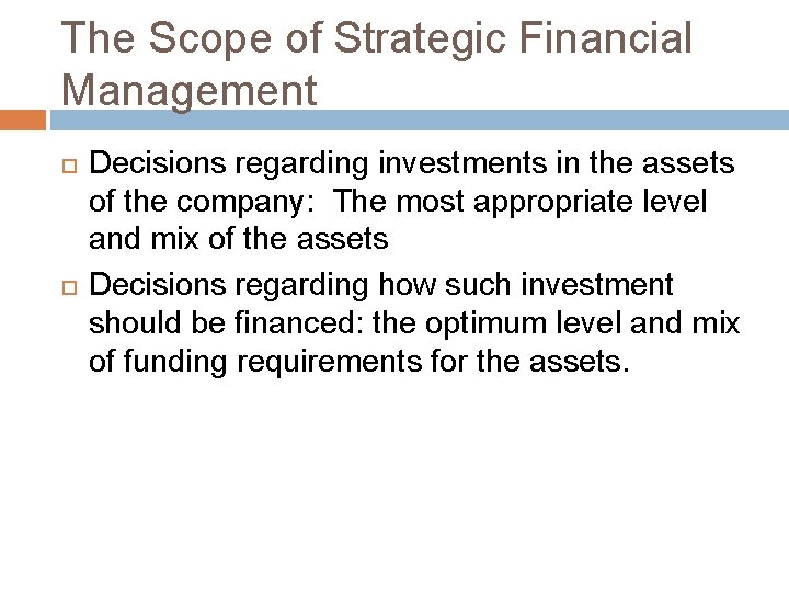 The Scope of Strategic Financial Management Decisions regarding investments in the assets of the