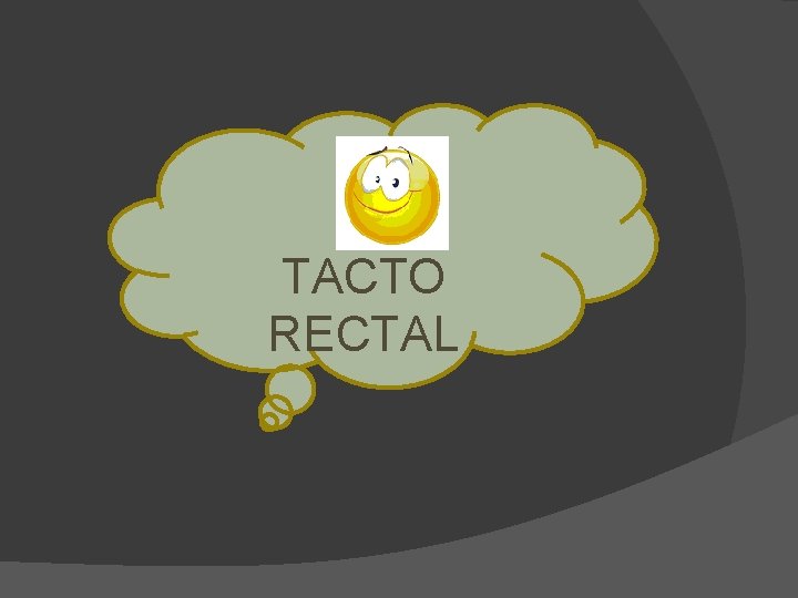 TACTO RECTAL 