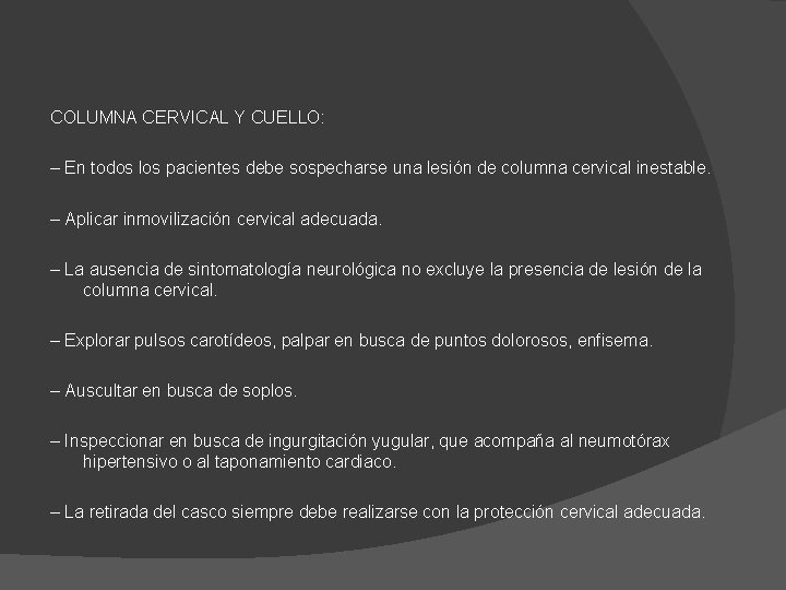 COLUMNA CERVICAL Y CUELLO: – En todos los pacientes debe sospecharse una lesión de