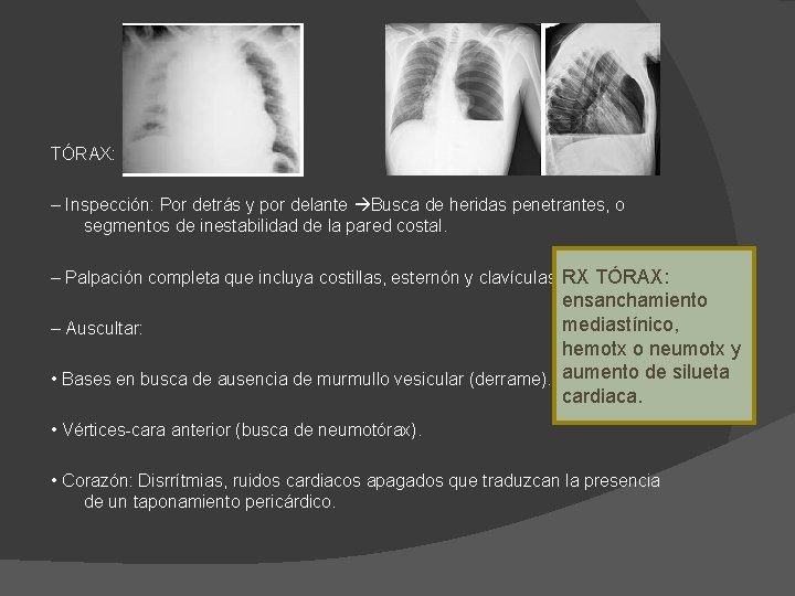 TÓRAX: – Inspección: Por detrás y por delante Busca de heridas penetrantes, o segmentos