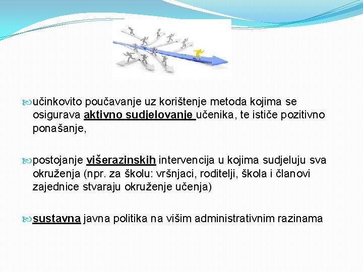  učinkovito poučavanje uz korištenje metoda kojima se osigurava aktivno sudjelovanje učenika, te ističe