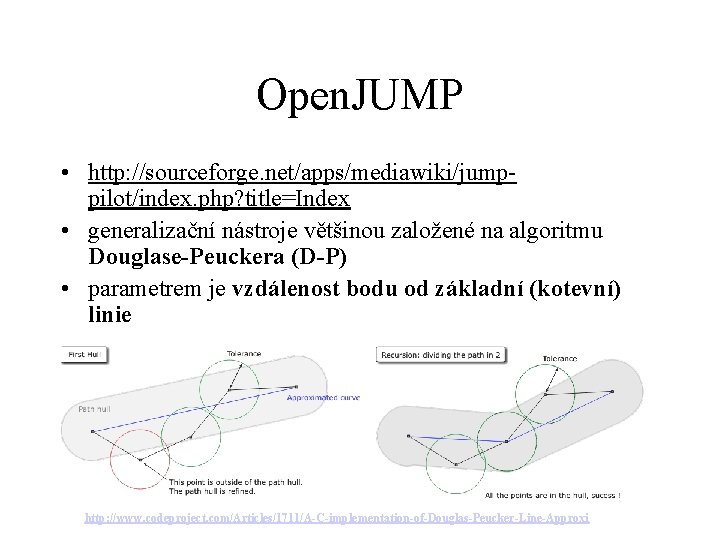 Open. JUMP • http: //sourceforge. net/apps/mediawiki/jumppilot/index. php? title=Index • generalizační nástroje většinou založené na