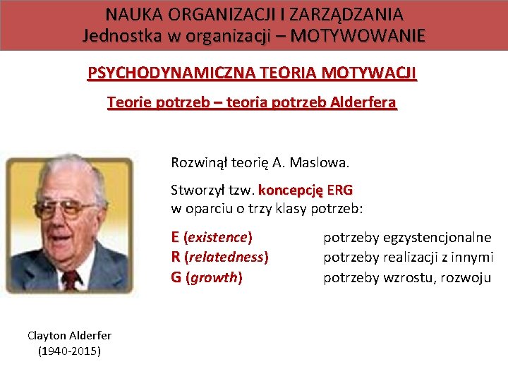 NAUKA ORGANIZACJI I ZARZĄDZANIA Jednostka w organizacji – MOTYWOWANIE PSYCHODYNAMICZNA TEORIA MOTYWACJI Teorie potrzeb