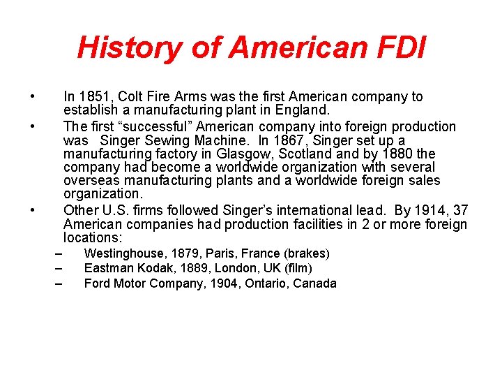 History of American FDI • In 1851, Colt Fire Arms was the first American