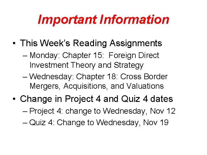 Important Information • This Week’s Reading Assignments – Monday: Chapter 15: Foreign Direct Investment